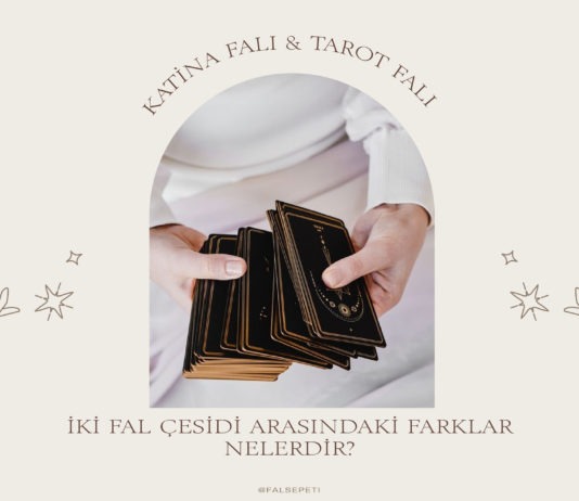 Katina Falı ve Tarot Falı Arasındaki Farklar katina ve tarot
