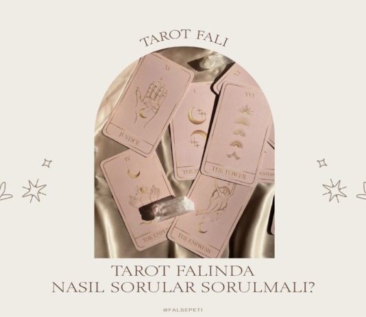 Tarot Falında Nasıl Sorular Sorulmalı?