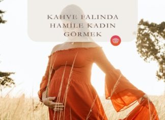 Kahve Falında Hamile Görmek