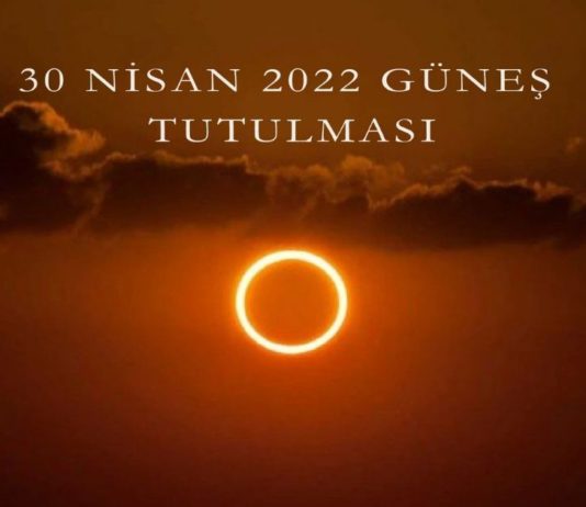 30 Nisan 2022 Güneş Tutulması 30 Nisan 2022 Güneş Tutulması