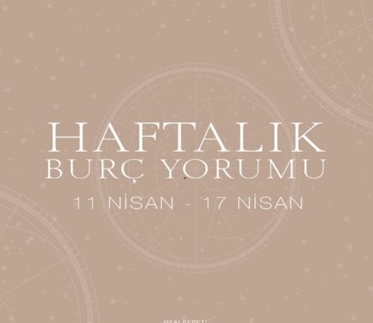 Haftalık Burç Yorumları- 11 Nisan Haftası Haftalık Burç Yorumları- 11 Nisan Haftası