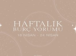 Haftalık Burç Yorumları- 18 Nisan Haftası