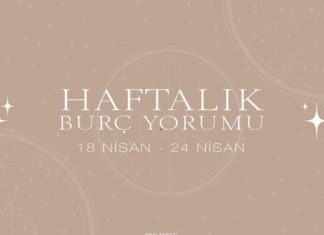 Haftalık Burç Yorumları- 18 Nisan Haftası