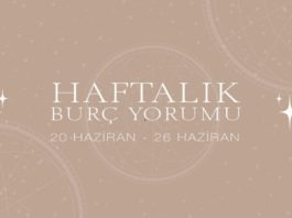 Haftalık Burç Yorumları- 20 Haziran Haftası