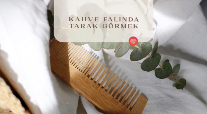 Kahve Falında Tarak Görmek