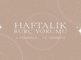 Haftalık Burç Yorumları- 4 Temmuz Haftası Haftalık Burç Yorumları- 4 Temmuz Haftası