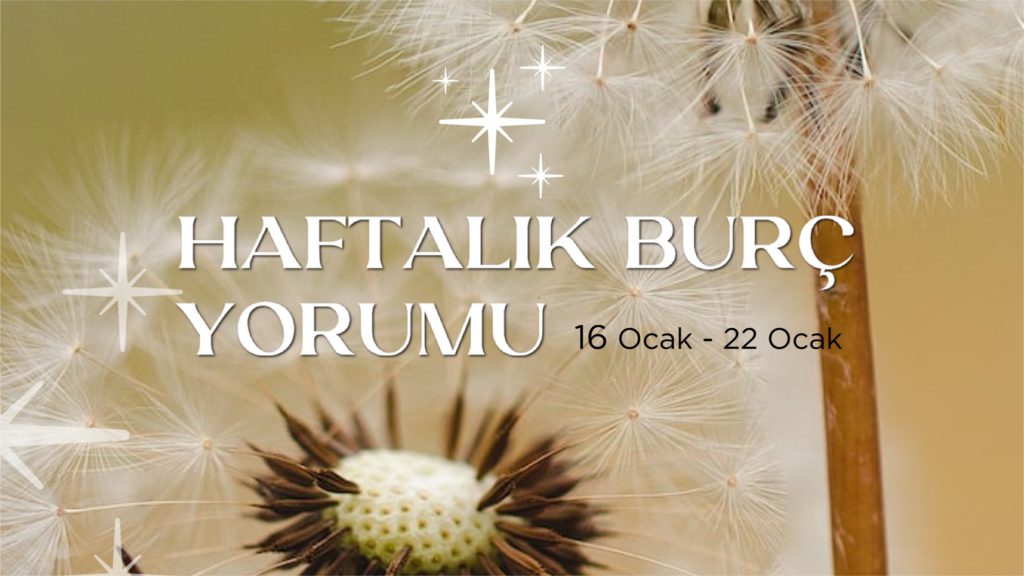 haftalik-burc-yorumlari-16-ocak-haftasi