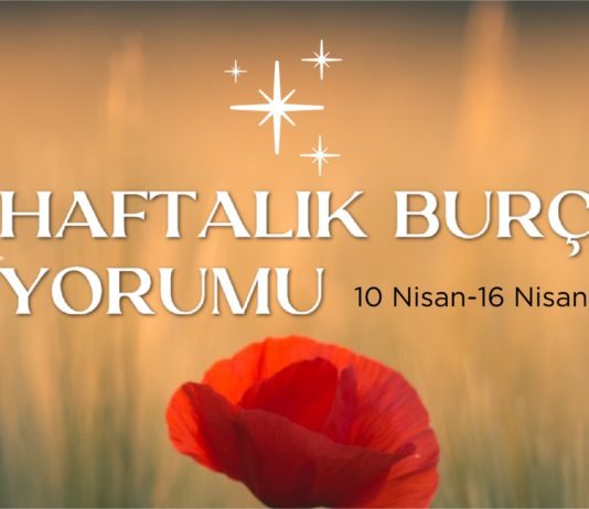 haftalik-burc-yorumlari-10-nisan-haftasi