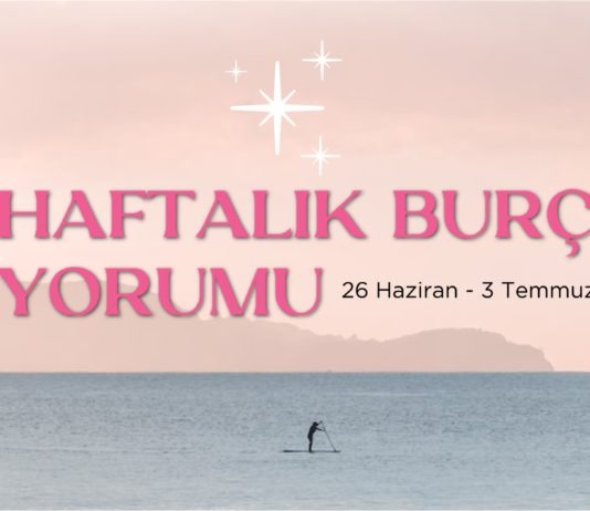 haftalik-burc-yorumlari-26-haziran-haftasi