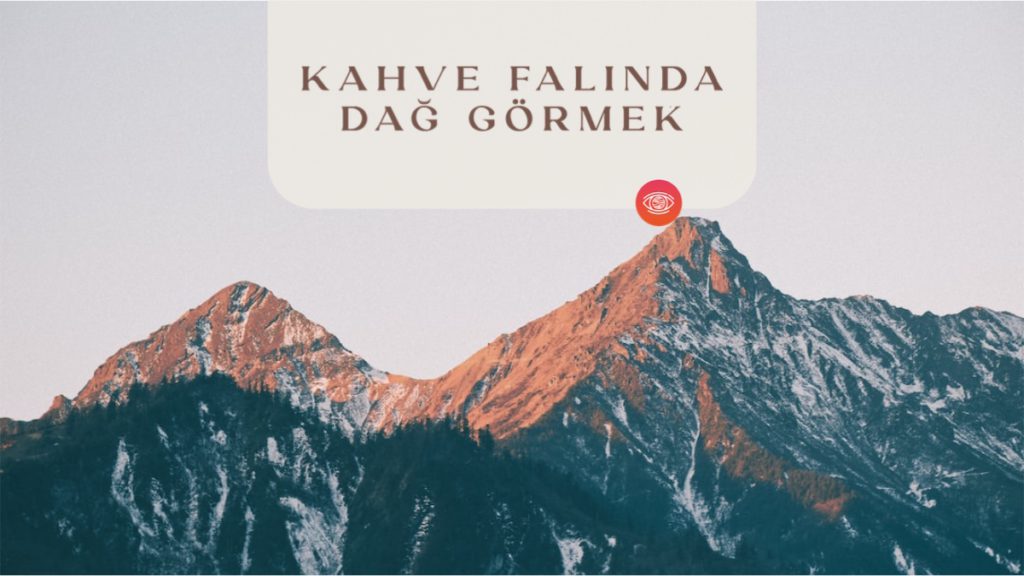 kahve-falinda-dag-gormek