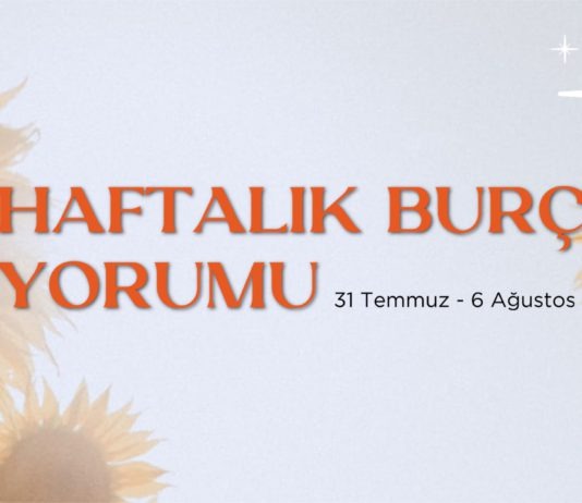 haftalik-burc-yorumlari-31-temmuz-haftasi