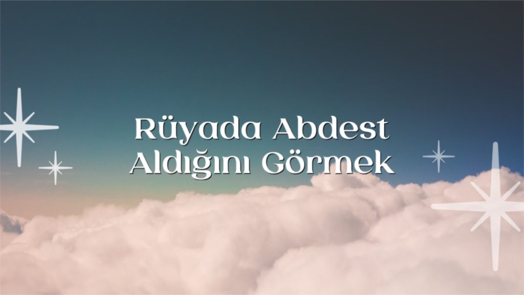 ruyada-abdest-aldigini-gormek