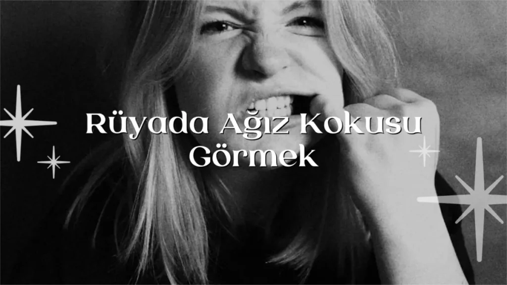 ruyada-agiz-kokusu-gormek