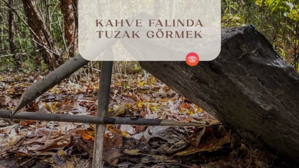 kahve-falinda-tuzak-gormek