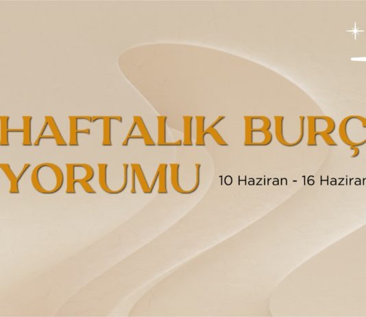 haftalik-burc-yorumlari-10-haziran-haftasi