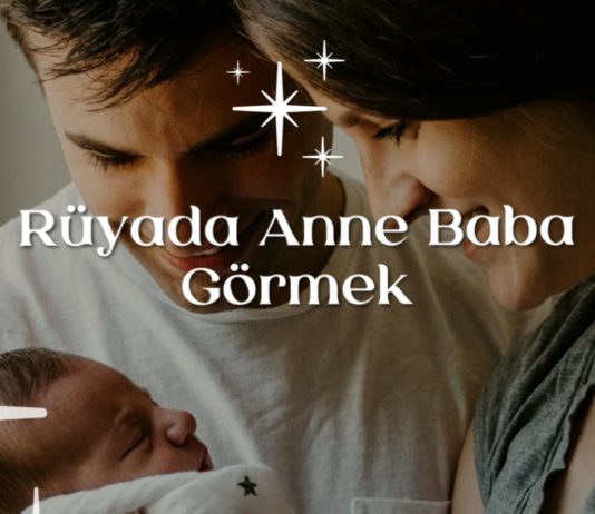 ruyada-anne-baba-gormek