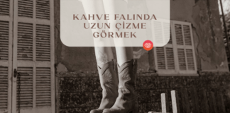 kahve-falinda-uzun-cizme-gormek