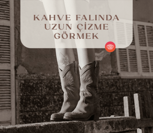 kahve-falinda-uzun-cizme-gormek