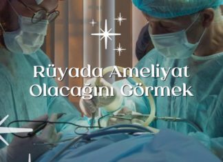 Rüyada Ameliyat Olacağını Görmek