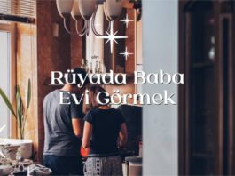 Rüyada Baba Evi Görmek