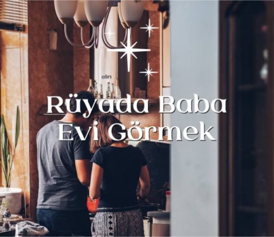 Rüyada Baba Evi Görmek