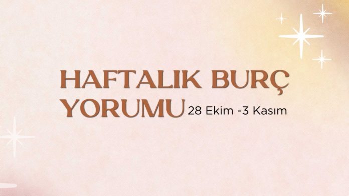 haftalik-burc-yorumlari-28-ekim-haftasi