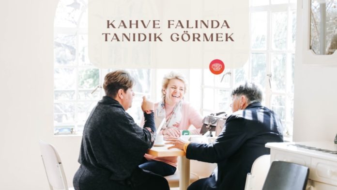 kahve-falinda-tanidik-gormek