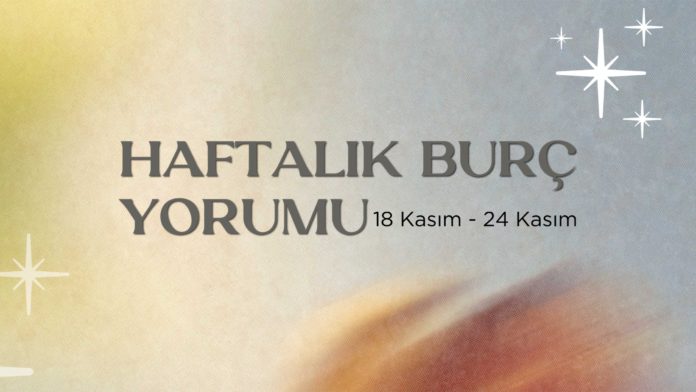 haftalik-burc-yorumlari-18-kasim-haftasi