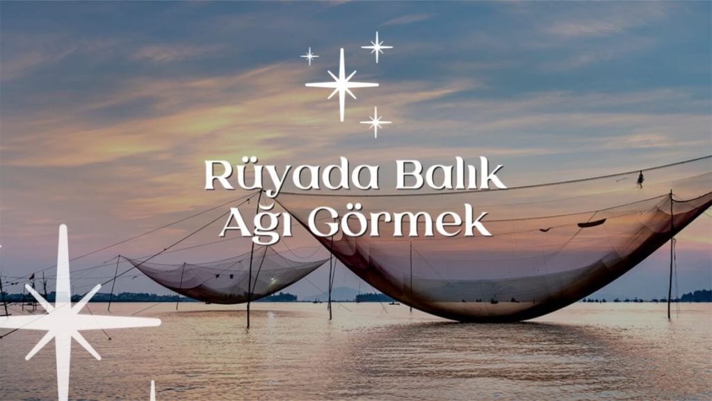 Rüyada Balık Ağı Görmek