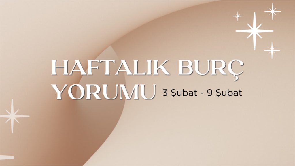 haftalik-burc-yorumlari-3-subat-haftasi