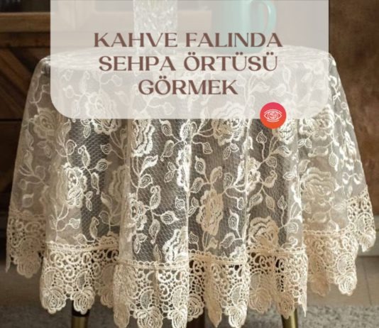 Kahve-falinda-sehpa-ortusu-gormek