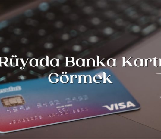 ruyada-banka-karti-gormek