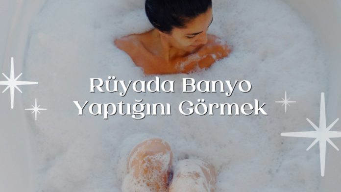 ruyada-banyo-yaptigini-gormek