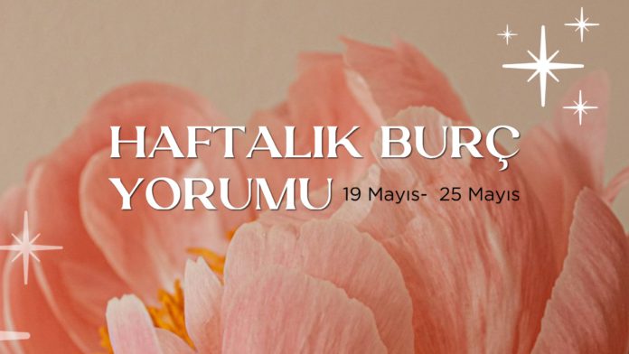 haftalik-burc-yorumu-19-mayis-haftasi