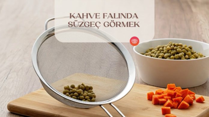 kahve-falinda-suzgec-gormek