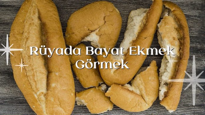 ruyada-bayat-ekmek-gormek