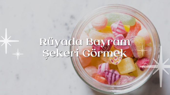 ruyada-bayram-sekeri-gormek