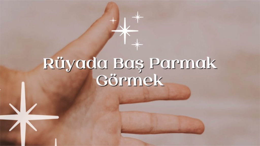 ruyada-bas-parmak-gormek