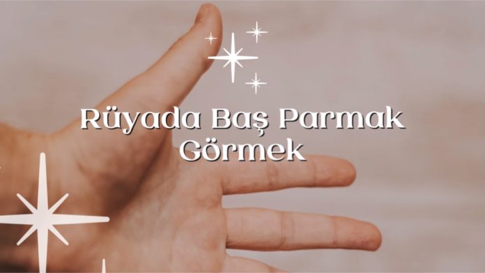 ruyada-bas-parmak-gormek