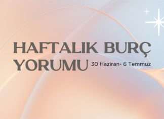 30-haziran-haftasi-haftalik-burc-yorumlari