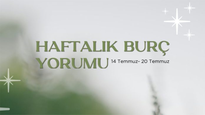 haftalik-burc-yorumlari-14-temmuz-haftasi