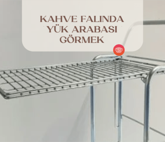 kahve-falinda-yuk-arabasi-gormek