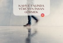 kahve-falinda-yuruyen-insan-gormek