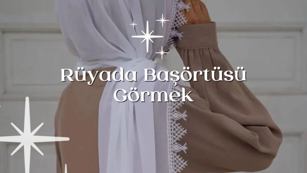 ruyada-basortusu-gormek